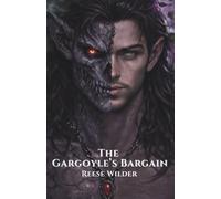 The Gargoyle's Bargain: A Dark Beauty and the Beast Reimagining