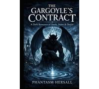 The Gargoyle's Contract: A Dark Romance of Deals, Debts & Desires