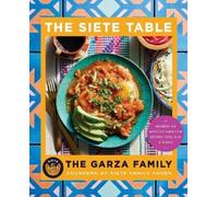 The Garza Famil The Siete Table: Nourishing Mexican-American Recipes (Tascabile)