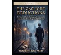 The Gaslight Deductions: 30 Victorian Murder Mystery Logic Grid Puzzles from the Case Files of Inspector Alaric Thorne