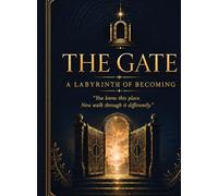 The Gate: A Labyrinth of Becoming