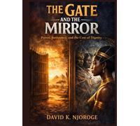 THE GATE AND THE MIRROR: POWER, RESISTANCE AND THE COST OF DIGNITY
