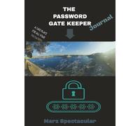 The Gate Keeper: The Password Manager Journal: Password keeper, password tracker, password journal, login information record, access log book, personal password manager, username