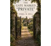 The gate marked "Private": A Romantic Novel of Family, Secrets and Second Chances