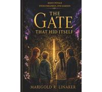 The Gate That Hid Itself: Many Petals, Four Children. One Garden.