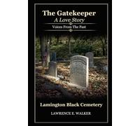 The Gatekeeper - A Love Story: Voices from the Past