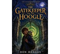 The Gatekeeper and the Hoogle: Book one of the Gatekeeper series
