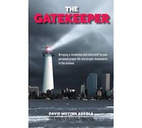 The Gatekeeper: Bringing a Revolution and a Mind-shift to Your Personal Pr...
