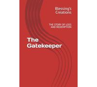 The Gatekeeper: THE STORY OF LOSS AND REDEMPTION