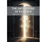 The Gatekeepers Of Evidence: Federal Rules For Law School & Bar Exam