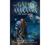 The Gates of Anak'anor: The Misfit Militia
