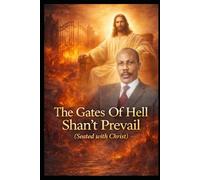 THE GATES OF HELL SHAN'T PREVAIL: (Seated With Christ)
