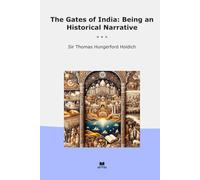 The Gates of India: Being an Historical Narrative