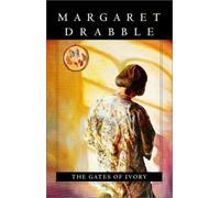The Gates of Ivory by Margaret Drabble (October 09,2001)