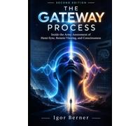 The Gateway Process: Inside the Army Assessment of Hemi-Sync, Remote Viewing, and Consciousness
