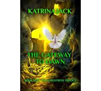 THE GATEWAY TO DAWN: BOOK III OF THE SONGSTRESS TRILOGY
