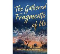 The Gathered Fragments of Us: A Second-Chance Marriage-in-Crisis Romance