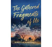 The Gathered Fragments of Us (Paperback Second Edition): A Second-Chance Marriage-in-Crisis, Family Drama, Romance