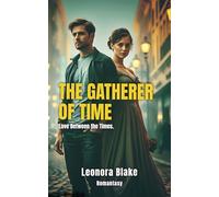 The Gatherer of Time: Love Between the Times.