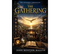 The Gathering: A Journey of Unity, Purpose, and Belonging: 9