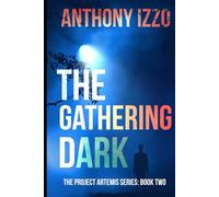 The Gathering Dark: The Project Artemis Series Book Two