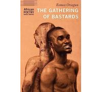 Romeo Oriogun The Gathering of Bastards (Tascabile) African Poetry Book