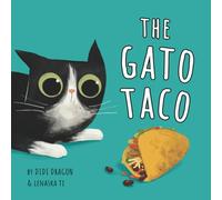 The Gato Taco: A Hilarious, Rhyming, Spanish-Sprinkled Children's Book