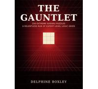 The Gauntlet: 250 Extreme Sudoku Puzzles: A Relentless Run of Expert-Level Logic Grids