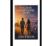 The Gavin and Cheyanne Story: A Journey of Faith, Love, and Authenticity from Small-Town Roots to Hollywood Spotlight