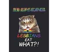 The Gay Agenda: Lesbians Eat What Cat T Funny Lgbt Pride Gift Blank Ruled Lined Notebook 110 Pages 8.5in x 11in Composition Book Journal Lovely for Learning Creative Drawing