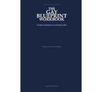 The Gay Blueprint Workbook: A Guided Companion to From Survival to Peace