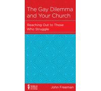 The Gay Dilemma and Your Church: Reaching Out to Those Who Struggle