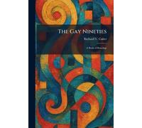 The Gay Nineties: A Book of Drawings