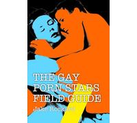 The Gay porn stars field guide