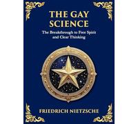 The Gay Science: The Joyful Wisdom of Life, Love, and Art (Large Print Deluxe Hardcover Edition For Easy Reading): 35