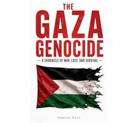 The Gaza Genocide