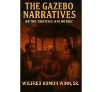 The Gazebo Narratives: Writing Ourselves into History