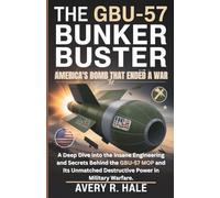 The GBU-57 Bunker Buster: America's Bomb That Ended a War: A Deep Dive into the Insane Engineering and Secrets Behind the GBU-57 MOP and Its Unmatched Destructive Power in Military Warfare.
