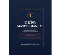 THE GDPR MASTER MANUAL: Volume 1 · Instructor & Marking Edition Risk Cognition: Foundations to Litigation-Ready