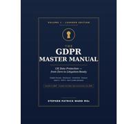 THE GDPR MASTER MANUAL: Volume 1 · Learner Edition Risk Cognition: Foundations to Litigation-Read: 2
