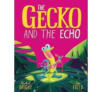 Rachel Bright The Gecko and the Echo (Copertina rigida)