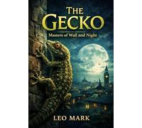 The Gecko: Masters of Wall and Night
