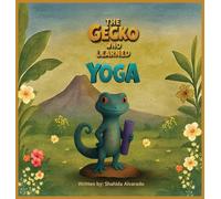 The Gecko Who Learned Yoga