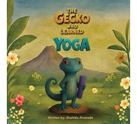 The Gecko Who Learned Yoga