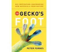 The Gecko's Foot: Bio- Inspiration: Engineering New Materials from Nature:...