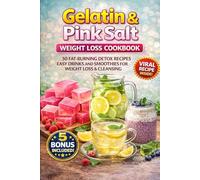 The Gelatin Trick for Weight Loss Cookbook: A Simple Gelatin Diet Plan with 50 Fat-Burning Recipes, Detox Drinks, Smoothies, and a Natural Method to ... Metabolism, and Support Rapid Weight Loss