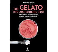 Libri Liuzzi Martino - The Gelato You Are Looking For. The Journey Of A Function