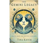 The Gemini Legacy: Traits, Days, and Destiny Unfolded