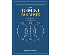 THE GEMINI PARADOX: Making Peace with Your Twin Selves