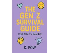 The Gen Z Survival Guide: Real Talk for Real Life
